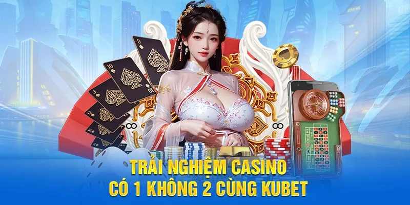 Trải nghiệm và khám phá vì sao nhà cái KUBET luôn là lựa chọn hàng đầu